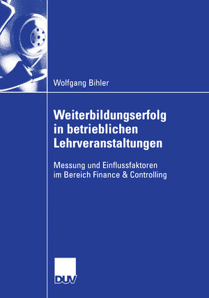 Buchcover Weiterbildungserfolg in betrieblichen Lehrveranstaltungen | Wolfgang Bihler | EAN 9783835093027 | ISBN 3-8350-9302-9 | ISBN 978-3-8350-9302-7
