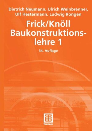 Buchcover Frick/Knöll Baukonstruktionslehre 1 | Dietrich Neumann | EAN 9783835100015 | ISBN 3-8351-0001-7 | ISBN 978-3-8351-0001-5