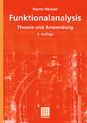 Funktionalanalysis: Theorie und Anwendung (Mathematische Leitfäden) (German Edition)