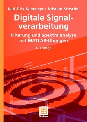 Digitale Signalverarbeitung: Filterung und Spektralanalyse mit MATLAB-Übungen