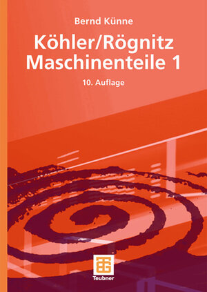 Buchcover Köhler/Rögnitz Maschinenteile 1 | Bernd Künne | EAN 9783835100930 | ISBN 3-8351-0093-9 | ISBN 978-3-8351-0093-0