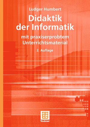 Buchcover Didaktik der Informatik | Ludger Humbert | EAN 9783835101128 | ISBN 3-8351-0112-9 | ISBN 978-3-8351-0112-8
