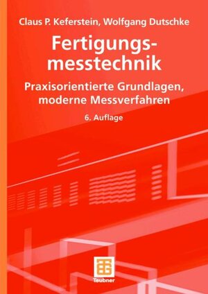 Buchcover Fertigungsmesstechnik | Claus P. Keferstein | EAN 9783835101500 | ISBN 3-8351-0150-1 | ISBN 978-3-8351-0150-0