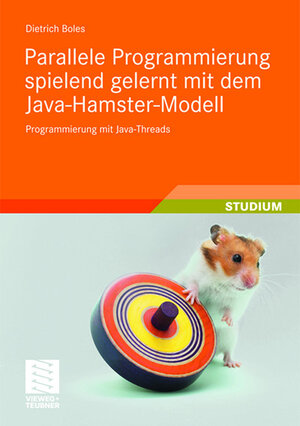 Buchcover Parallele Programmierung spielend gelernt mit dem Java-Hamster-Modell | Dietrich Boles | EAN 9783835102293 | ISBN 3-8351-0229-X | ISBN 978-3-8351-0229-3