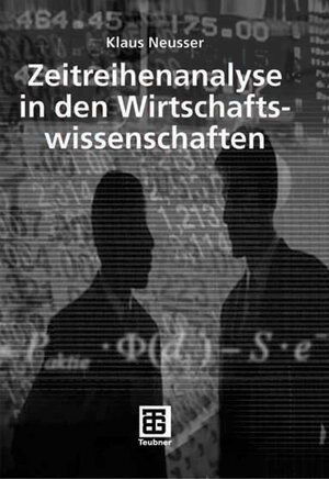 Buchcover Zeitreihenanalyse in den Wirtschaftswissenschaften | Klaus Neusser | EAN 9783835190542 | ISBN 3-8351-9054-7 | ISBN 978-3-8351-9054-2