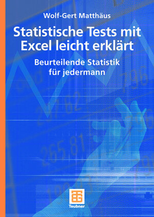 Buchcover Statistische Tests mit Excel leicht erklärt | Wolf-Gert Matthäus | EAN 9783835191112 | ISBN 3-8351-9111-X | ISBN 978-3-8351-9111-2