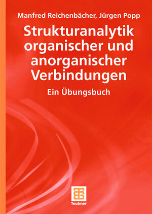 Buchcover Strukturanalytik organischer und anorganischer Verbindungen | Manfred Reichenbächer | EAN 9783835192041 | ISBN 3-8351-9204-3 | ISBN 978-3-8351-9204-1