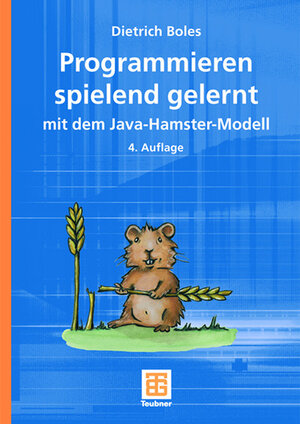 Buchcover Programmieren spielend gelernt mit dem Java-Hamster-Modell | Dietrich Boles | EAN 9783835192126 | ISBN 3-8351-9212-4 | ISBN 978-3-8351-9212-6