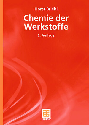 Buchcover Chemie der Werkstoffe | Horst Briehl | EAN 9783835192201 | ISBN 3-8351-9220-5 | ISBN 978-3-8351-9220-1