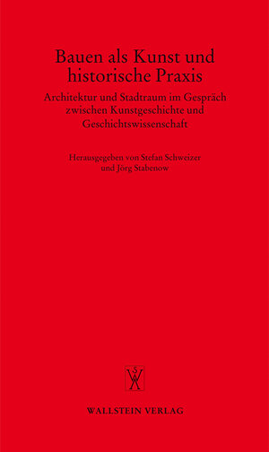 Buchcover Bauen als Kunst und historische Praxis  | EAN 9783835300484 | ISBN 3-8353-0048-2 | ISBN 978-3-8353-0048-4