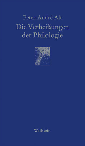 Buchcover Die Verheißungen der Philologie | Peter-André Alt | EAN 9783835301757 | ISBN 3-8353-0175-6 | ISBN 978-3-8353-0175-7