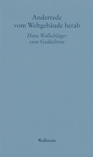 Buchcover Anderrede vom Weltgebäude herab | Hans Wollschläger | EAN 9783835302327 | ISBN 3-8353-0232-9 | ISBN 978-3-8353-0232-7