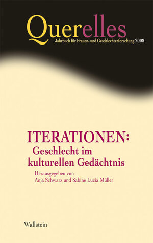 Buchcover Iterationen: Geschlecht im kulturellen Gedächtnis  | EAN 9783835302372 | ISBN 3-8353-0237-X | ISBN 978-3-8353-0237-2