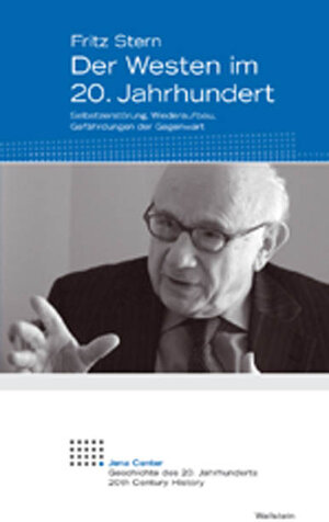 Buchcover Der Westen im 20. Jahrhundert | Fritz Stern | EAN 9783835302549 | ISBN 3-8353-0254-X | ISBN 978-3-8353-0254-9