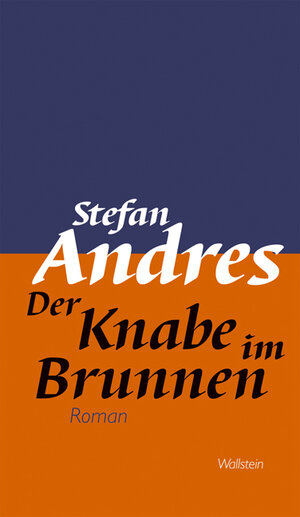 Buchcover Der Knabe im Brunnen | Stefan Andres | EAN 9783835307377 | ISBN 3-8353-0737-1 | ISBN 978-3-8353-0737-7