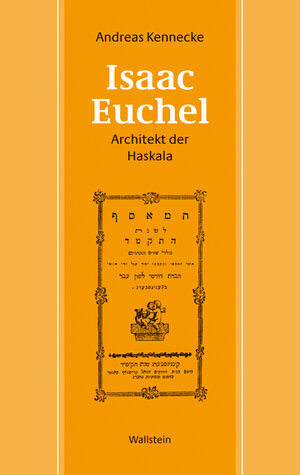 Buchcover Isaac Euchel - Architekt der Haskala | Andreas Kennecke | EAN 9783835308107 | ISBN 3-8353-0810-6 | ISBN 978-3-8353-0810-7
