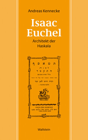 Buchcover Isaac Euchel - Architekt der Haskala | Andreas Kennecke | EAN 9783835308107 | ISBN 3-8353-0810-6 | ISBN 978-3-8353-0810-7