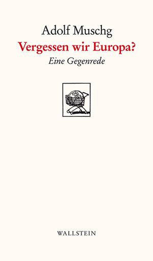 Buchcover Vergessen wir Europa? | Adolf Muschg | EAN 9783835312692 | ISBN 3-8353-1269-3 | ISBN 978-3-8353-1269-2