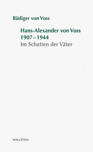 Buchcover Hans-Alexander von Voss 1907-1944 | Rüdiger von Voss | EAN 9783835312944 | ISBN 3-8353-1294-4 | ISBN 978-3-8353-1294-4