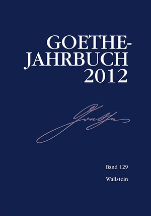 Buchcover Goethe-Jahrbuch 129, 2012  | EAN 9783835313125 | ISBN 3-8353-1312-6 | ISBN 978-3-8353-1312-5