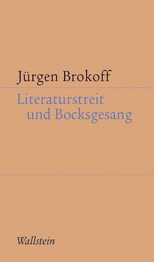 Buchcover Literaturstreit und Bocksgesang | Jürgen Brokoff | EAN 9783835317123 | ISBN 3-8353-1712-1 | ISBN 978-3-8353-1712-3