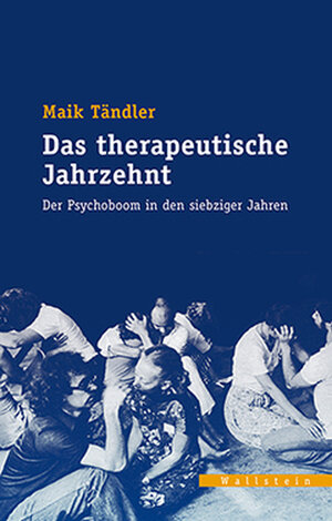 Buchcover Das therapeutische Jahrzehnt | Maik Tändler | EAN 9783835318502 | ISBN 3-8353-1850-0 | ISBN 978-3-8353-1850-2