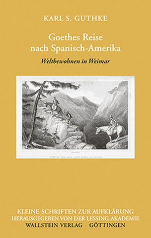 Buchcover Goethes Reise nach Spanisch-Amerika | Karl S. Guthke | EAN 9783835319837 | ISBN 3-8353-1983-3 | ISBN 978-3-8353-1983-7