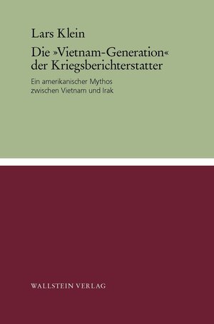 Buchcover Die »Vietnam-Generation« der Kriegsberichterstatter | Lars Klein | EAN 9783835321809 | ISBN 3-8353-2180-3 | ISBN 978-3-8353-2180-9