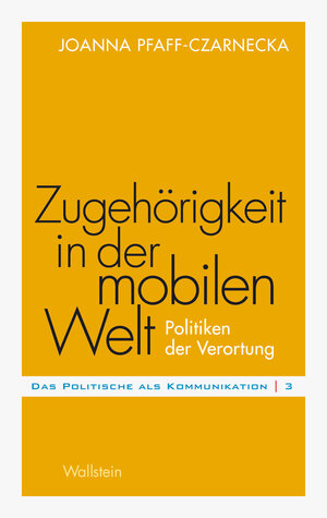 Buchcover Zugehörigkeit in der mobilen Welt | Joanna Pfaff-Czarnecka | EAN 9783835322240 | ISBN 3-8353-2224-9 | ISBN 978-3-8353-2224-0
