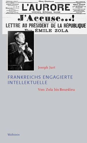 Buchcover Frankreichs engagierte Intellektuelle | Joseph Jurt | EAN 9783835322363 | ISBN 3-8353-2236-2 | ISBN 978-3-8353-2236-3