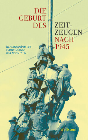 Buchcover Die Geburt des Zeitzeugen nach 1945  | EAN 9783835322455 | ISBN 3-8353-2245-1 | ISBN 978-3-8353-2245-5