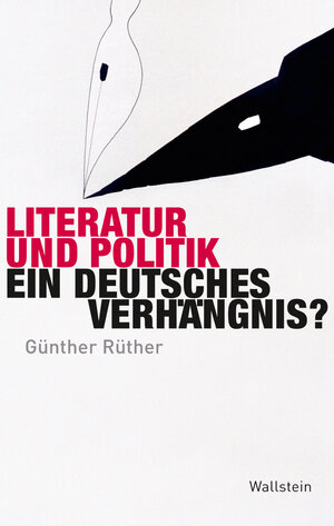 Buchcover Literatur und Politik | Günther Rüther | EAN 9783835323469 | ISBN 3-8353-2346-6 | ISBN 978-3-8353-2346-9
