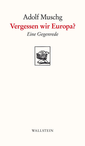 Buchcover Vergessen wir Europa? | Adolf Muschg | EAN 9783835324053 | ISBN 3-8353-2405-5 | ISBN 978-3-8353-2405-3