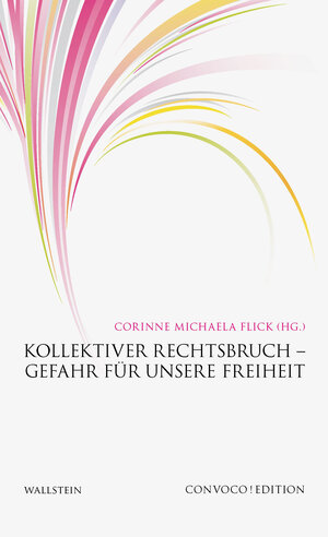 Buchcover Kollektiver Rechtsbruch - Gefahr für unsere Freiheit  | EAN 9783835324329 | ISBN 3-8353-2432-2 | ISBN 978-3-8353-2432-9
