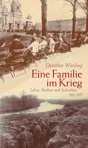 Buchcover Eine Familie im Krieg | Dorothee Wierling | EAN 9783835324626 | ISBN 3-8353-2462-4 | ISBN 978-3-8353-2462-6