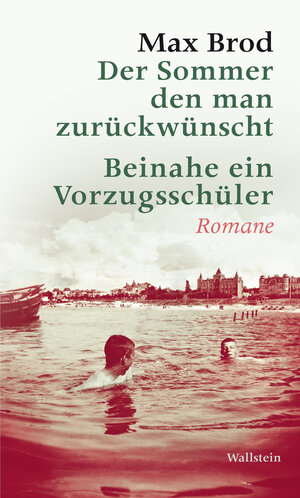 Buchcover Der Sommer den man zurückwünscht / Beinahe ein Vorzugsschüler | Max Brod | EAN 9783835326323 | ISBN 3-8353-2632-5 | ISBN 978-3-8353-2632-3