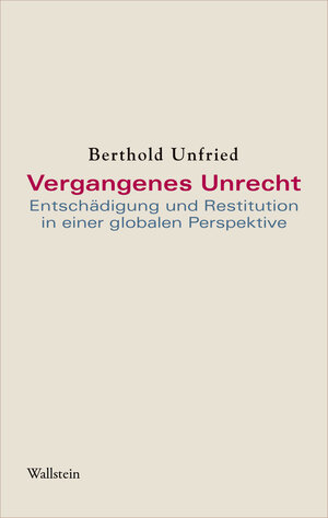 Buchcover Vergangenes Unrecht | Berthold Unfried | EAN 9783835326545 | ISBN 3-8353-2654-6 | ISBN 978-3-8353-2654-5