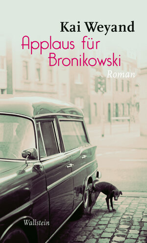 Buchcover Applaus für Bronikowski | Kai Weyand | EAN 9783835327658 | ISBN 3-8353-2765-8 | ISBN 978-3-8353-2765-8