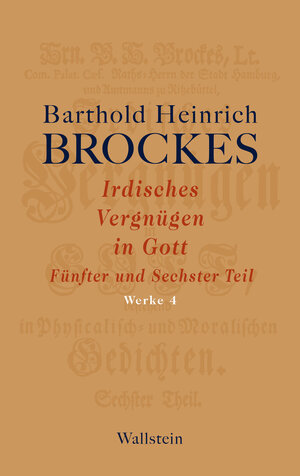 Buchcover Irdisches Vergnügen in Gott | Barthold Heinrich Brockes | EAN 9783835329027 | ISBN 3-8353-2902-2 | ISBN 978-3-8353-2902-7