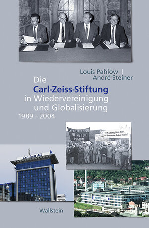 Buchcover Die Carl-Zeiss-Stiftung in Wiedervereinigung und Globalisierung 1989-2004 | Louis Pahlow | EAN 9783835330849 | ISBN 3-8353-3084-5 | ISBN 978-3-8353-3084-9