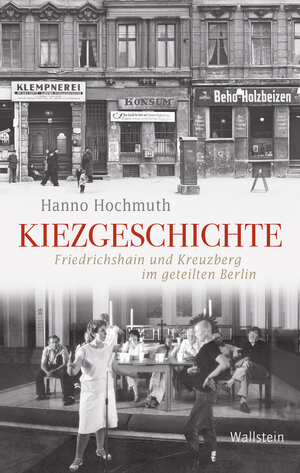 Buchcover Kiezgeschichte | Hanno Hochmuth | EAN 9783835330924 | ISBN 3-8353-3092-6 | ISBN 978-3-8353-3092-4