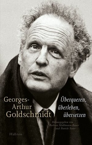Buchcover Georges-Arthur Goldschmidt - Überqueren, überleben, übersetzen  | EAN 9783835332577 | ISBN 3-8353-3257-0 | ISBN 978-3-8353-3257-7