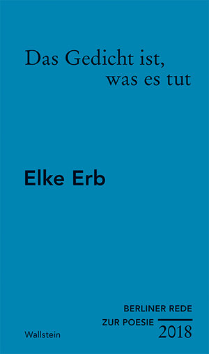 Buchcover Das Gedicht ist, was es tut | Elke Erb | EAN 9783835332614 | ISBN 3-8353-3261-9 | ISBN 978-3-8353-3261-4