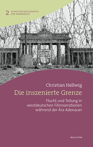Buchcover Die inszenierte Grenze | Christian Hellwig | EAN 9783835333017 | ISBN 3-8353-3301-1 | ISBN 978-3-8353-3301-7
