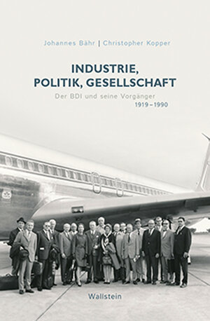 Buchcover Industrie, Politik, Gesellschaft | Johannes Bähr | EAN 9783835334052 | ISBN 3-8353-3405-0 | ISBN 978-3-8353-3405-2