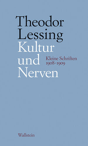 Buchcover Kultur und Nerven | Theodor Lessing | EAN 9783835336117 | ISBN 3-8353-3611-8 | ISBN 978-3-8353-3611-7