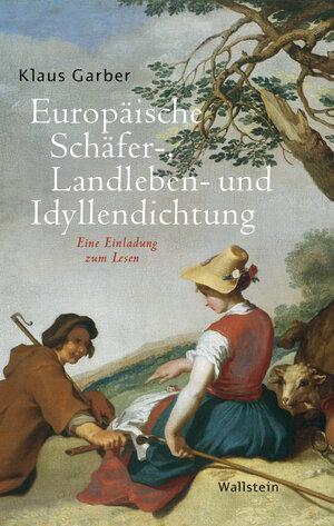 Buchcover Europäische Schäfer-, Landleben- und Idyllendichtung | Klaus Garber | EAN 9783835336681 | ISBN 3-8353-3668-1 | ISBN 978-3-8353-3668-1