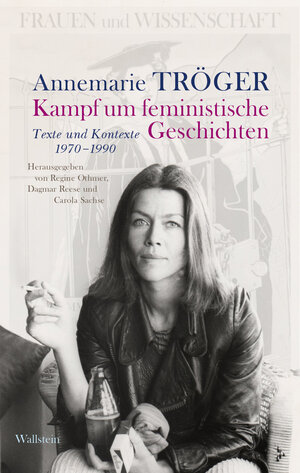 Buchcover Kampf um feministische Geschichten | Annemarie Tröger | EAN 9783835337886 | ISBN 3-8353-3788-2 | ISBN 978-3-8353-3788-6