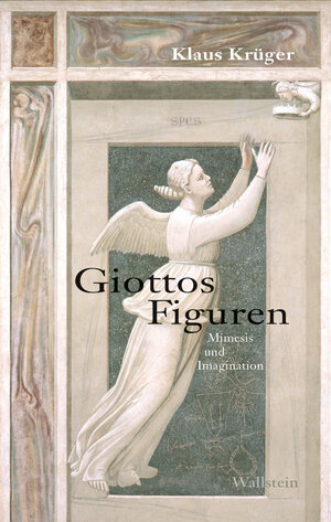 Buchcover Giottos Figuren | Klaus Krüger | EAN 9783835338029 | ISBN 3-8353-3802-1 | ISBN 978-3-8353-3802-9