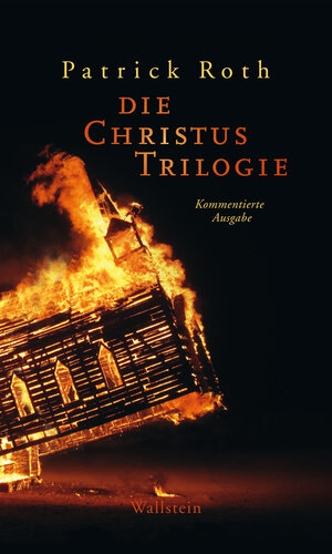 Buchcover Die Christus Trilogie | Patrick Roth | EAN 9783835341098 | ISBN 3-8353-4109-X | ISBN 978-3-8353-4109-8